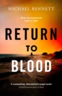 Return to Blood : from the award-winning author of BETTER THE BLOOD comes the gripping new Hana Westerman thriller - eBook