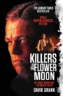 Killers of the Flower Moon : Oil, Money, Murder and the Birth of the FBI - Book