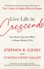 Live Life in Crescendo : Your Most Important Work is Always Ahead of You - eBook