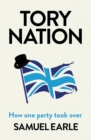 Tory Nation : The Dark Legacy of the World's Most Successful Political Party - Book