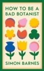 How to be a Bad Botanist - Book