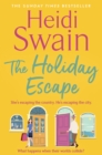 The Holiday Escape : Escape on the best holiday ever with Sunday Times bestseller Heidi Swain - Book