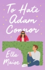 To Hate Adam Connor - eBook