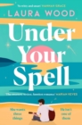 Under Your Spell : 'For any fans of Emily Henry, this is a romantic read supreme' - STYLIST - Book
