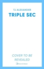 Triple Sec : A sizzling polyamorous rom-com, set in the glamorous world of high-end cocktail bars - Book