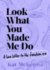 Look What You Made Me Do : The ultimate guide for Taylor Swift fans! - eBook