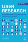 User Research : Improve Product and Service Design and Enhance Your UX Research - Book