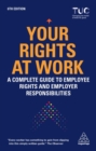 Your Rights at Work : A Complete Guide to Employee Rights and Employer Responsibilities - Book