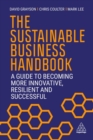 The Sustainable Business Handbook : A Guide to Becoming More Innovative, Resilient and Successful - Book