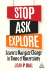 Stop, Ask, Explore : Learn to Navigate Change in Times of Uncertainty - Book