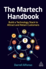 The Martech Handbook : Build a Technology Stack to Attract and Retain Customers - Book