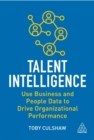 Talent Intelligence : Use Business and People Data to Drive Organizational Performance - Book