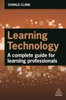 Learning Technology : A Complete Guide for Learning Professionals - Book