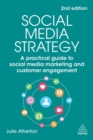 Social Media Strategy : A Practical Guide to Social Media Marketing and Customer Engagement - Book