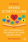 Brand Storytelling : Put Customers at the Heart of Your Brand Story - Book