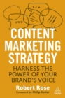Content Marketing Strategy : Harness the Power of Your Brand’s Voice - Book