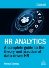 HR Analytics : A Complete Guide to the Theory and Practice of Data-driven HR - Book
