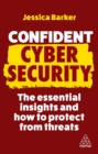 Confident Cyber Security : The Essential Insights and How to Protect from Threats - Book