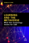 Learning and the Metaverse : What this Technology Means for L&D - Book