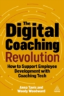 The Digital Coaching Revolution : How to Support Employee Development with Coaching Tech - Book