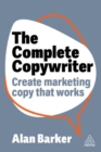 The Complete Copywriter : Create Marketing Copy That Works - Book
