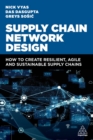 Supply Chain Network Design : How to Create Resilient, Agile and Sustainable Supply Chains - Book