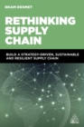 Rethinking Supply Chain : Build a Strategy-Driven, Sustainable and Resilient Supply Chain - Book