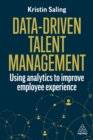 Data-Driven Talent Management : Using Analytics to Improve Employee Experience - Book