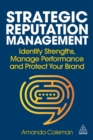 Strategic Reputation Management : Identify Strengths, Manage Performance and Protect Your Brand - Book