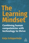 The Learning Mindset : Combining Human Competencies with Technology to Thrive - Book