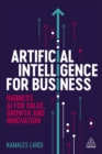Artificial Intelligence for Business : Harness AI for Value, Growth and Innovation - Book