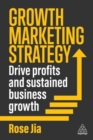 Growth Marketing Strategy : Drive Profits and Sustained Business Growth - Book