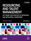 Resourcing and Talent Management : The Theory and Practice of Recruiting and Developing a Workforce - Book