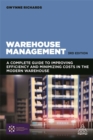 Warehouse Management : A Complete Guide to Improving Efficiency and Minimizing Costs in the Modern Warehouse - Book