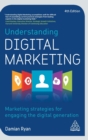 Understanding Digital Marketing : Marketing Strategies for Engaging the Digital Generation - Book