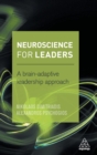 Neuroscience for Leaders : A Brain Adaptive Leadership Approach - Book