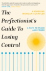 The Perfectionist's Guide to Losing Control - Book