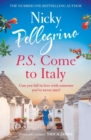 P.S. Come to Italy : The perfect uplifting and gorgeously romantic holiday read from the No.1 bestselling author! - Book