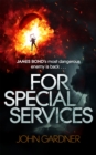 For Special Services : A James Bond thriller - Book