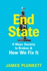End State : 9 Ways Society is Broken   and how we can fix it - eBook