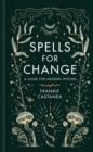 Spells for Change : A Guide for Modern Witches - eBook