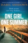 One Girl, One Summer : An emotional pageturner with dark secrets that will take your breath away - Book