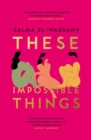 These Impossible Things : An unforgettable story of love and friendship - Book