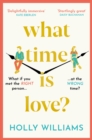 What Time is Love? : The captivating and gorgeously romantic debut you'll fall head over heels for this year! - Book