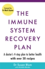 The Immune System Recovery Plan : A Doctor's 4-Step Program to Treat Autoimmune Disease - Book