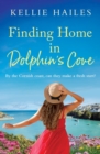 Finding Home in Dolphin's Cove : A warm-hearted, uplifting romance set in Cornwall - eBook