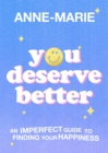 You Deserve Better : The Sunday Times Bestselling Guide to Finding Your Happiness - eBook