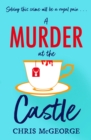 A Murder at the Castle : A gripping and cosy murder mystery for fans of The Windsor Knot and Knives Out - Book