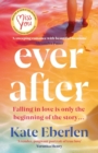 Ever After : The escapist, emotional and romantic new story from the bestselling author of Miss You - Book