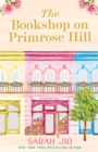 The Bookshop on Primrose Hill : The new cosy and uplifting read set in a gorgeous London bookshop from New York Times bestselling author Sarah Jio - Book